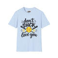 Don’t Suck Softstyle T Shirt