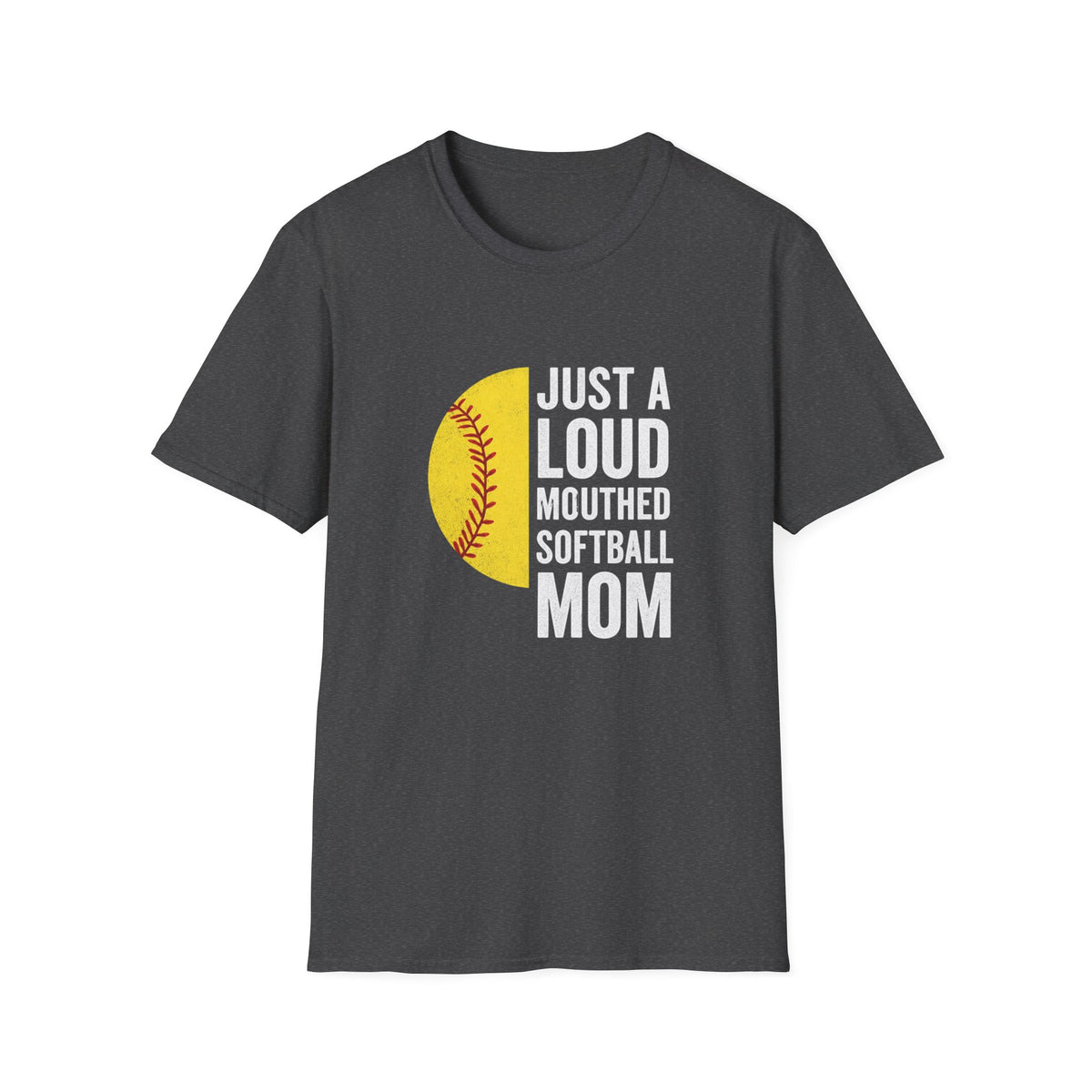 Softball Mom T-Shirt – "Just a Loud-Mouthed Softball Mom" Graphic Tee