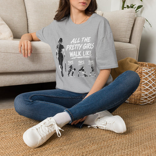 All The Pretty Girls Walk Like This T-Shirt — Funny Girls Graphic Tee