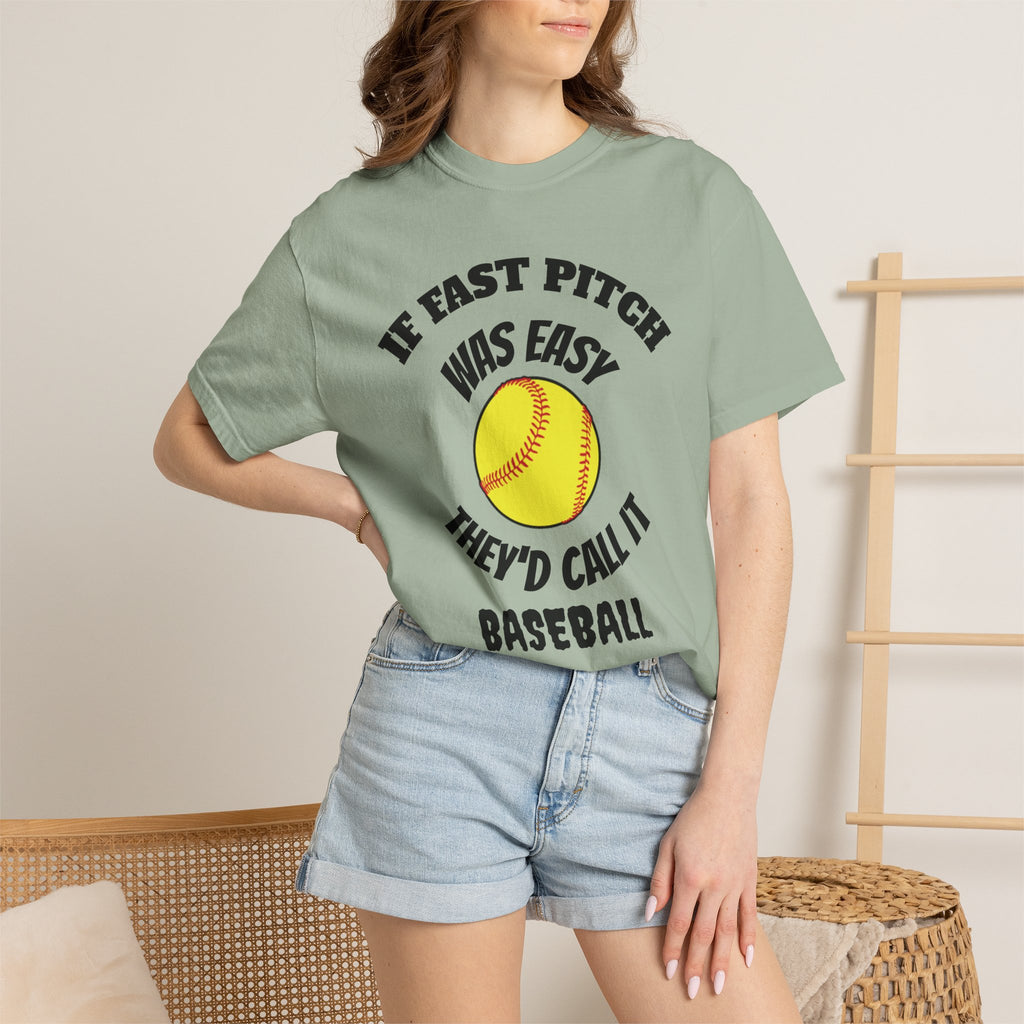 Softball Funny Tee — "If Fast Pitch Was Easy They'd Call It Baseball"