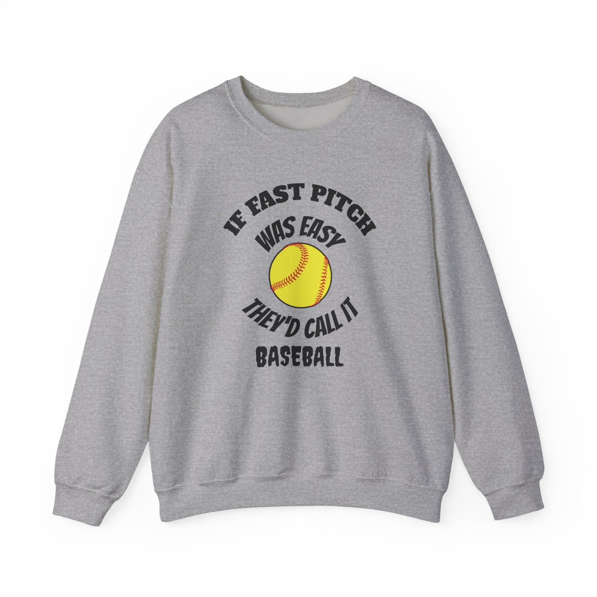 Softball Crewneck Sweatshirt — "If Fast Pitch Was Easy They'd Call It Baseball"