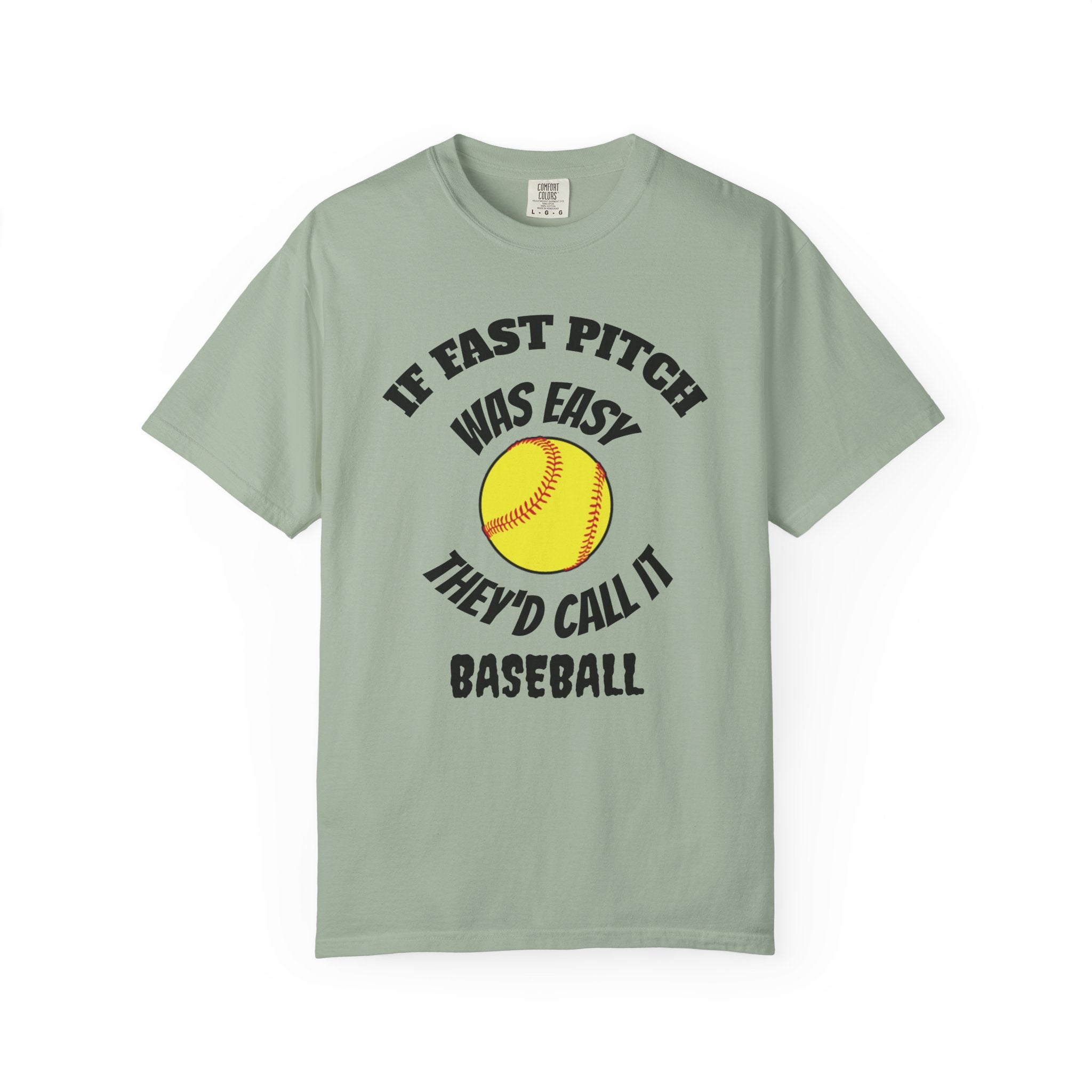 Softball Funny Tee — "If Fast Pitch Was Easy They'd Call It Baseball"