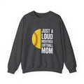 Softball Mom Crewneck Sweatshirt - "Just a Loud-Mouthed Softball Mom"