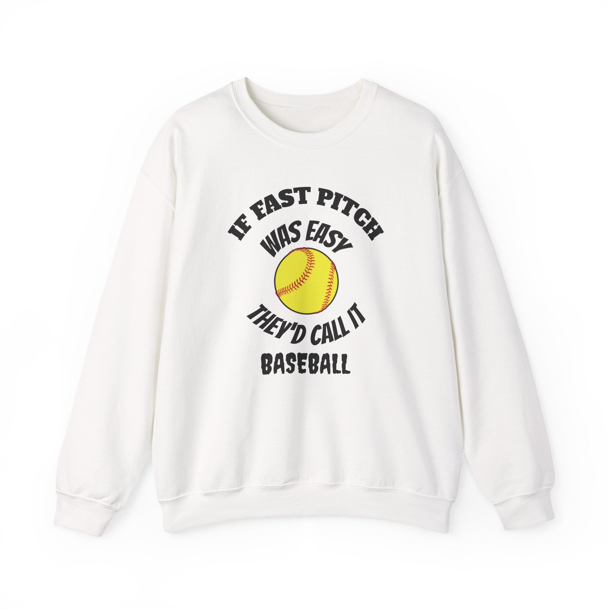 Softball Crewneck Sweatshirt — "If Fast Pitch Was Easy They'd Call It Baseball"