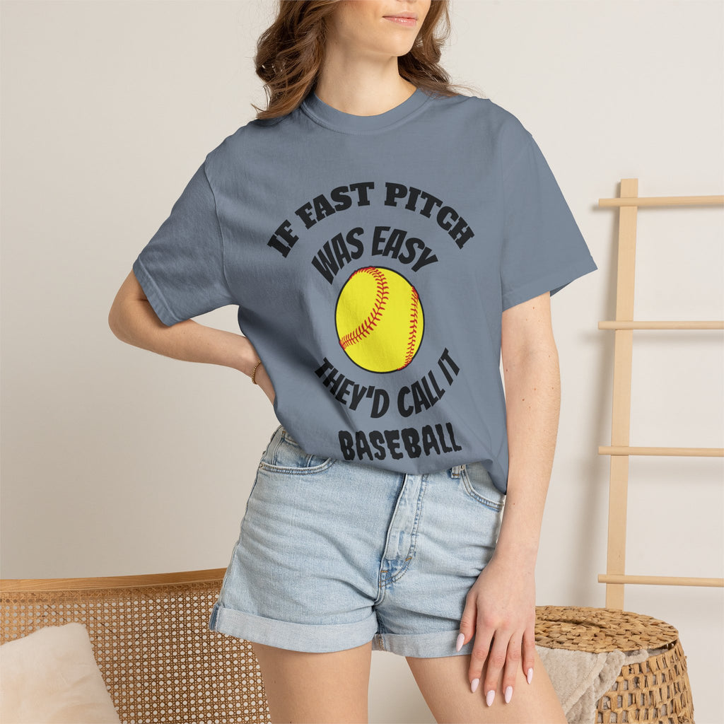 Softball Funny Tee — "If Fast Pitch Was Easy They'd Call It Baseball"