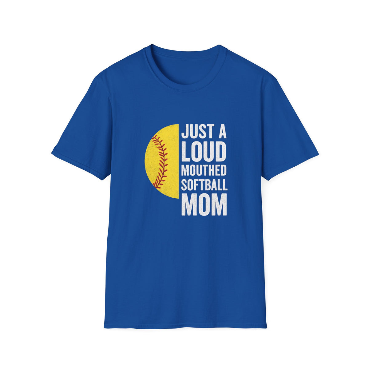 Softball Mom T-Shirt – "Just a Loud-Mouthed Softball Mom" Graphic Tee