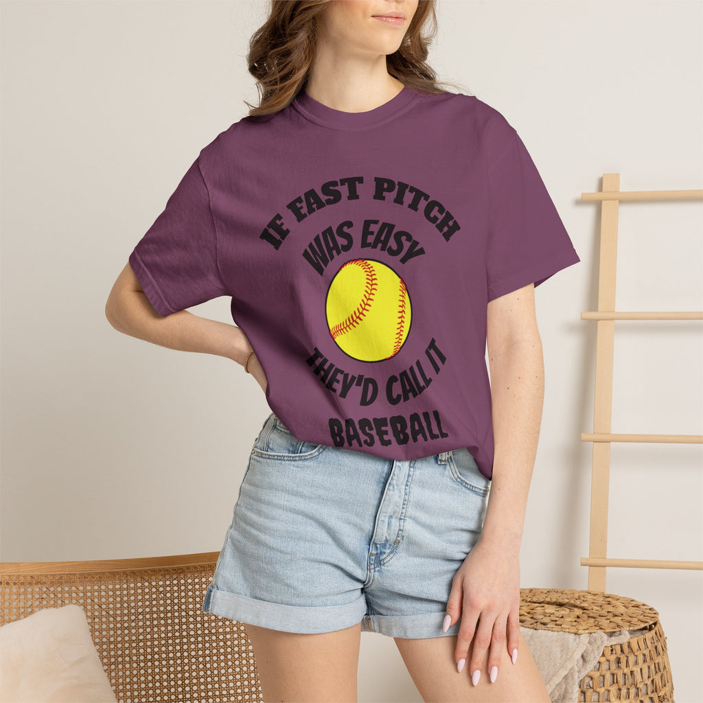 Softball Funny Tee — "If Fast Pitch Was Easy They'd Call It Baseball"