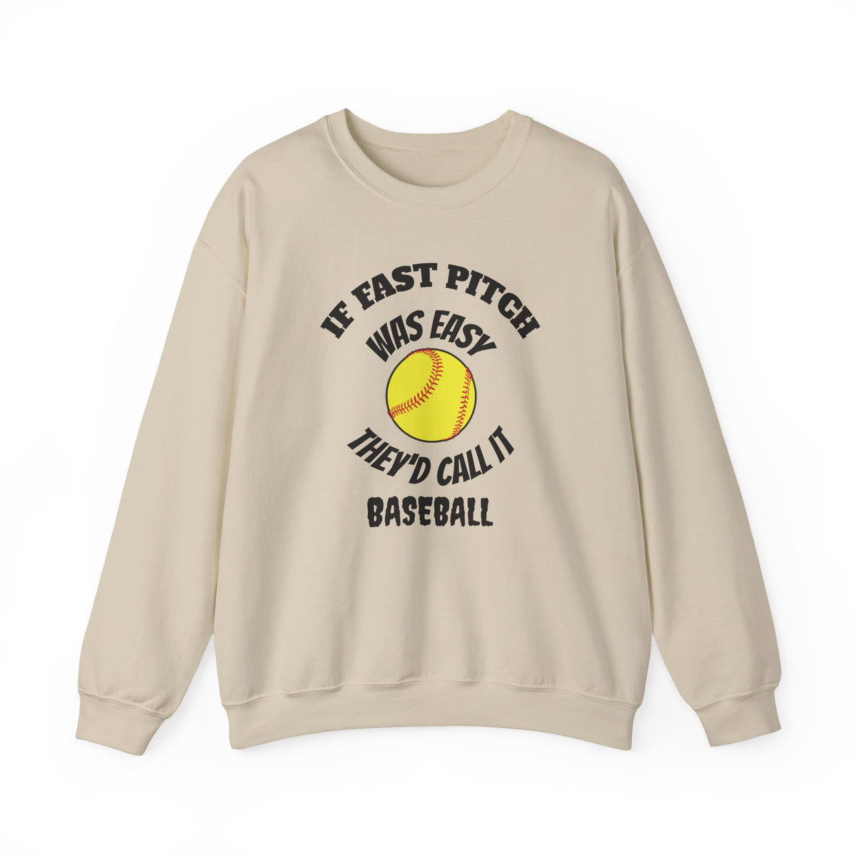 Softball Crewneck Sweatshirt — "If Fast Pitch Was Easy They'd Call It Baseball"